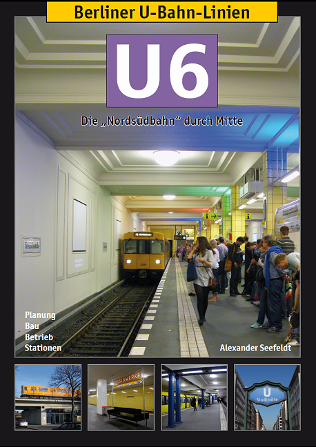 Berliner U-Bahn-Linien U6 - Die Nordsüdbahn durch Mitte
